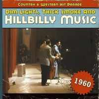 Various Artists - Dim Lights, Thick Smoke And Hillbilly Music - 1960